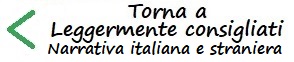 torna a leggermente consigliati - Narrativa italiana e straniera